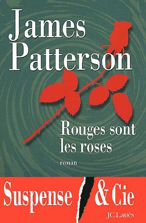 [Alex Cross 06] • Rouges Sont Les Roses